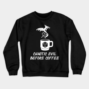 Chaotic Evil Before Coffee RPG Crewneck Sweatshirt